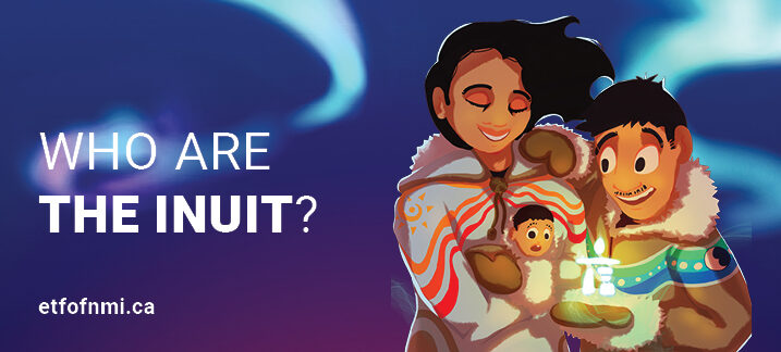 A blue background with the Northern Lights over it and the white text "Who are the Inuit." On the right hand side, there is a man, woman, and child gazing at a small glowing inukshuk.
